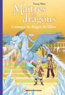 Maîtres des dragons Tome 9 : l'attaque du dragon de glace