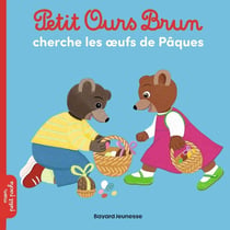 Petit Ours Brun cherche les oeufs de Pâques