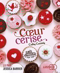 Les filles au chocolat Tome 1 : coeur cerise