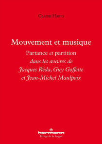 Mouvement et musique : Partance et partition dans les oeuvres de Jacques Réda, Guy Goffette et Jean-Michel Maulpoix