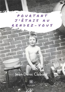 Pourtant j'étais au rendez-vous