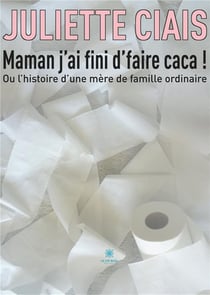 Maman j'ai fini d'faire caca !
