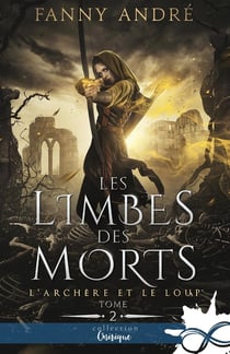 L'archère et le loup Tome 2 : les limbes des morts