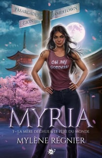 Myria : L'intégrale Tome 3 : La mère déchue - Le père du monde