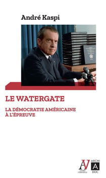 Le Watergate : La démocratie américaine à l'épreuve