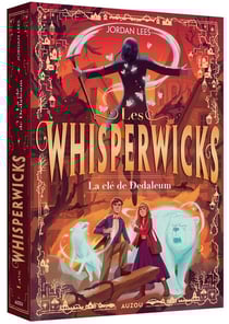 Les Whisperwicks Tome 3 : La clé de Dedaleum