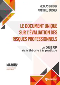 Le document unique sur l'évaluation des risques professionnels : Le DUERP, de la théorie à la pratique