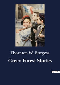 Green Forest Stories : The Enchanting Adventures of Woodland Creatures