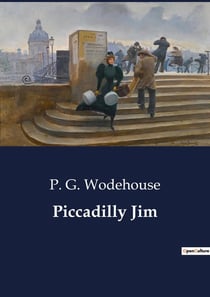Piccadilly Jim : A Tale of Mischief and Reform in High Society