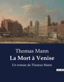 La Mort à Venise : Un roman de Thomas Mann