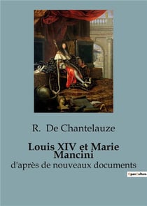 Louis xiv et marie mancini - d'apres de nouveaux documents
