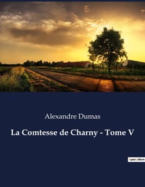 La Comtesse de Charny - Tome V