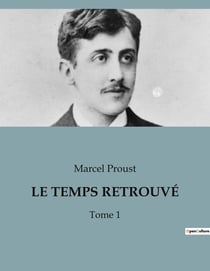 LE TEMPS RETROUVÉ : Tome 1