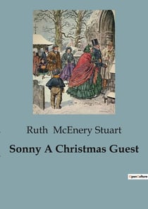 Sonny A Christmas Guest : A Southern Christmas Tale of Heart and Humor