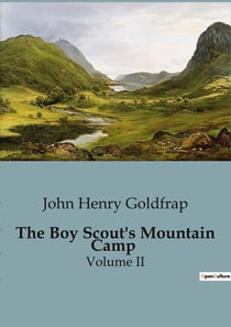 The Boy Scout's Mountain Camp : A Journey of Courage and Friendship in the Wilderness