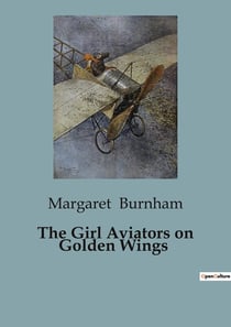 The Girl Aviators on Golden Wings : Adventures in the Nevada Desert