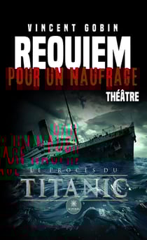 Requiem pour un naufrage : Le procès du Titanic