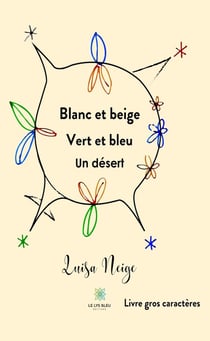 Blanc et beige Vert et bleu Un désert - Livre gros caractères