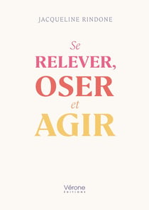 Se relever, oser et agir
