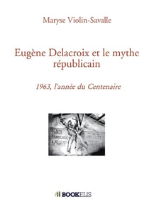 Eugène Delacroix et le mythe républicain