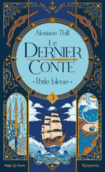 Le dernier conte - Tome 03 : Perle bleue