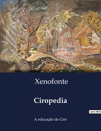 Ciropedia : A educação de Ciro