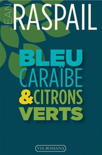 Bleu caraïbe et citrons verts - mes derniers voyages aux antilles