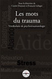 Les mots du trauma - vocabulaire de psychotraumatologie