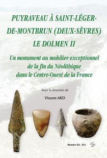 Puyraveau à Saint-Léger-de-Montbrun (Deux-Sèvres) - le dolmen II - un monument au mobilier exceptionnel de la fin du néolithique dans le Centre-Ouest de la France