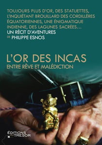 L'or des Incas - entre rêve et malédiction