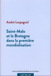 Saint-Malo et la Bretagne dans la première mondialisation