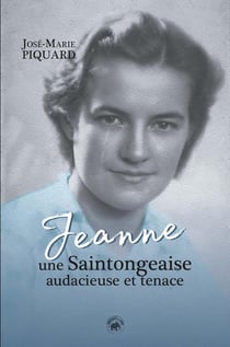 Jeanne, une Saintongeaise audacieuse et tenace