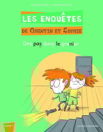 Les enquêtes de Quentin et Sophie Tome 1 : des pas dans le grenier
