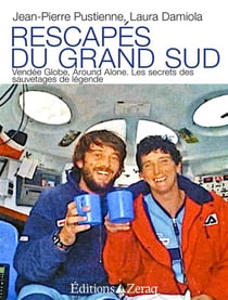 Rescapés du grand sud - Vendée Globe, Around Alone : les secrets des sauvetages de légende