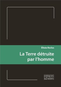 La terre détruite par l'homme