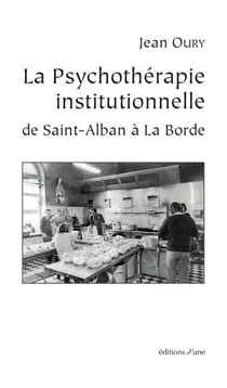La psychotherapie institutionnelle de saint-alban a la borde