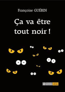 Ça va être tout noir !