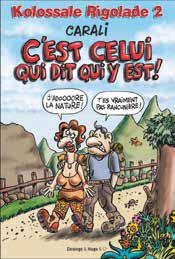 Kolossale rigolade Tome 2 : c'est celui qui dit qui y est !