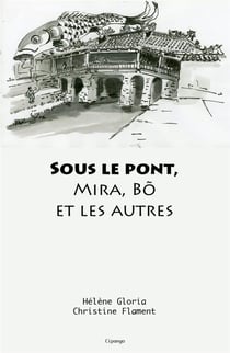 Sous le pont, Mira, Bõ et les autres