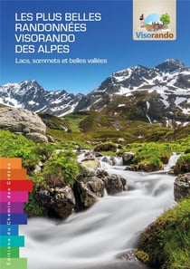 Les plus belles randonnées Visorando des Alpes : lacs, sommets et belles vallées