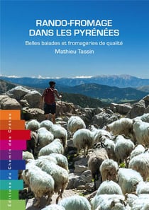 Rando-fromage dans les Pyrenées : Belles balades et fromageries de qualité
