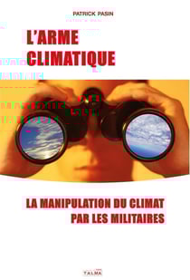 L'arme climatique - la manipulation du climat par les militaires