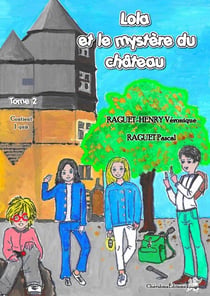 Lola et le mystère du château Tome 2