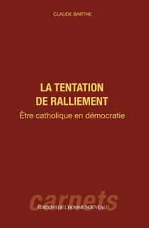 La tentation de ralliement : être catholique en démocratie