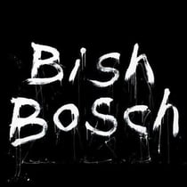 Bish bosch