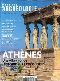 Dossier d'archéologie N°400 Athènes - juillet/août 2020