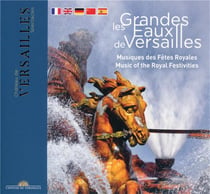 Les grandes eaux de Versailles - musiques des fêtes royales