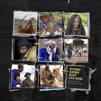 Every song has its end : sonic dispatches from traditional Mali