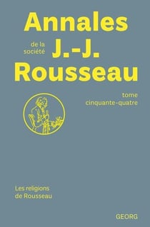 Annales de la société jean-jacques rousseau n.54 - les religions de rousseau