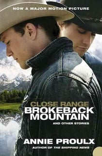CLOSE RANGE: BROKEBACK MOUNTAIN AND OTHER STORIES - FILM TIE-IN